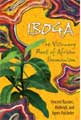 IBOGA: THE VISIONARY ROOT OF AFRICAN SHAMANISM (PAPERBACK)